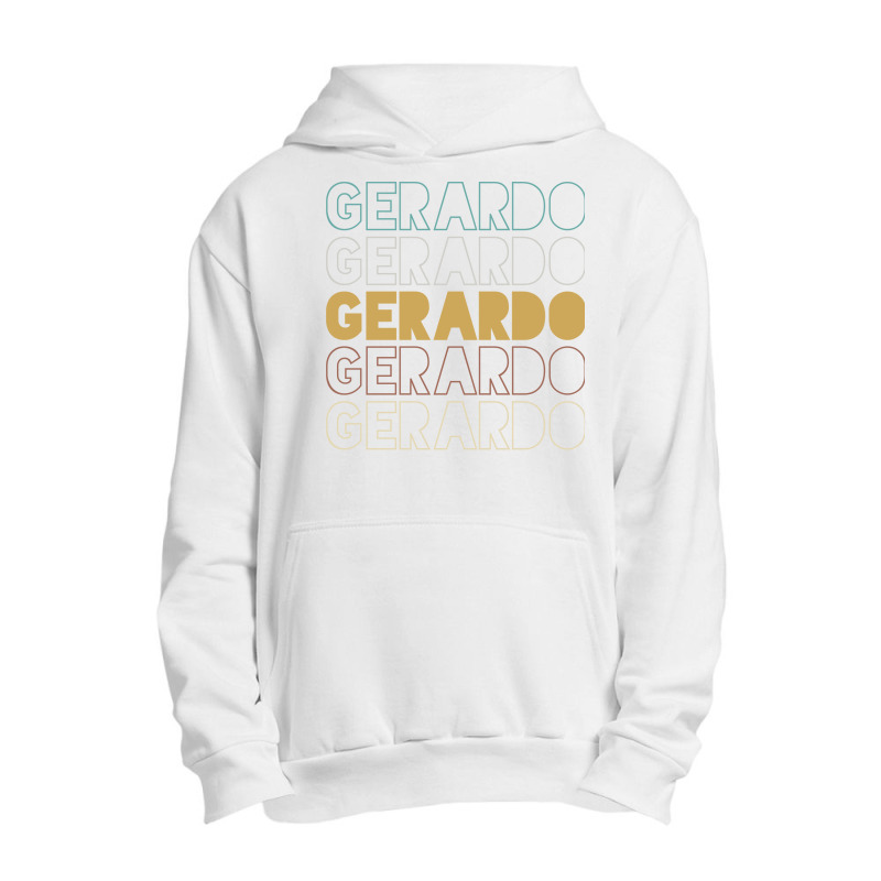 Gerardo Gerardo Gerardo Gerardo Gerardo Urban Pullover Hoodie | Artistshot