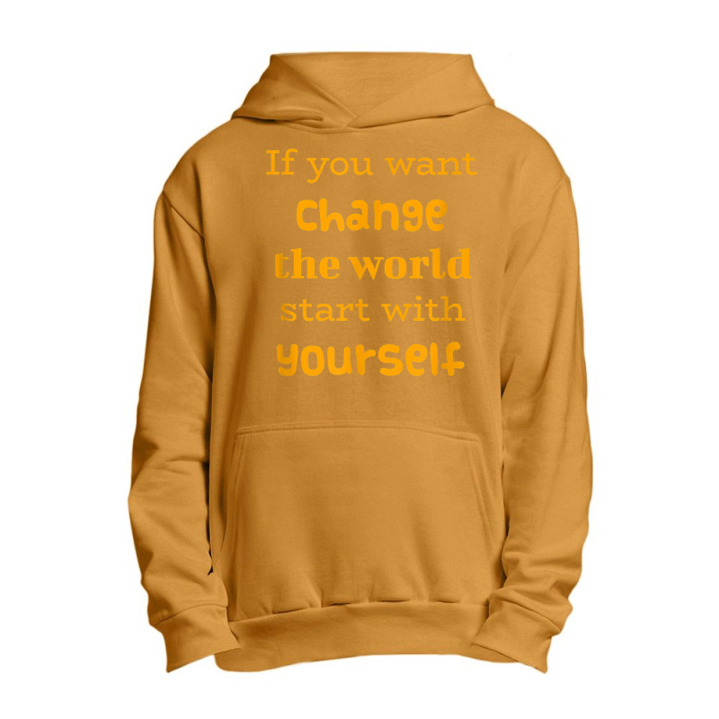 If You Want To Change The World Start With Yourself The Future Urban Pullover Hoodie | Artistshot