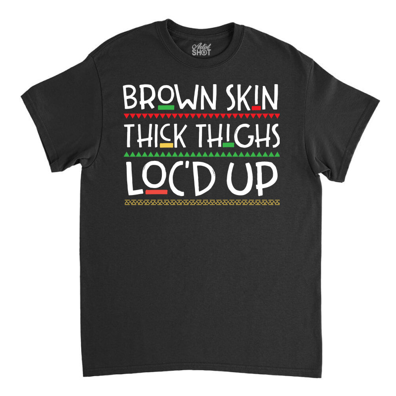 Brown Skin Melanin Poppin Classic T-shirt | Artistshot