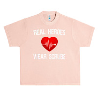 Real Heroes Wear Scrub, Nurse Appreciation, Thank You Gift Urban Heavy T-shirt | Artistshot