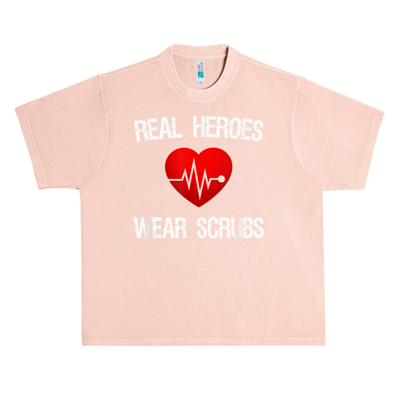 Real Heroes Wear Scrub, Nurse Appreciation, Thank You Gift Urban Heavy T-shirt | Artistshot