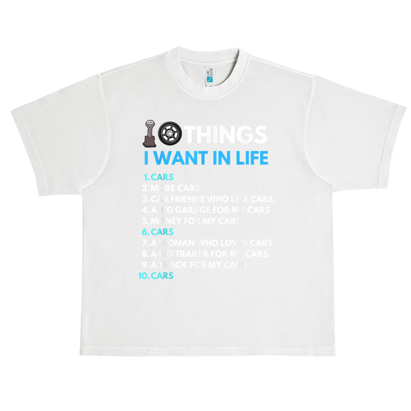 10 Things I Want In My Life Cars More Cars Funny Car Guy Urban Heavy T-shirt | Artistshot