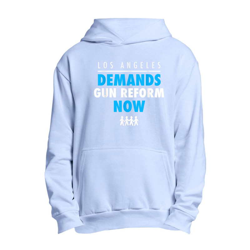 Los Angeles Demands Gun Reform Now   Protest March Shirt Urban Pullover Hoodie | Artistshot