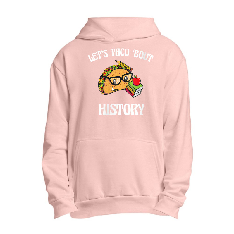 Womens Lets Taco Bout History Funny Food Humor Foodie Historian Pun V Urban Pullover Hoodie | Artistshot