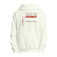 This Is The Government Our Founders Warned Us About T Shirt Urban Pullover Hoodie | Artistshot