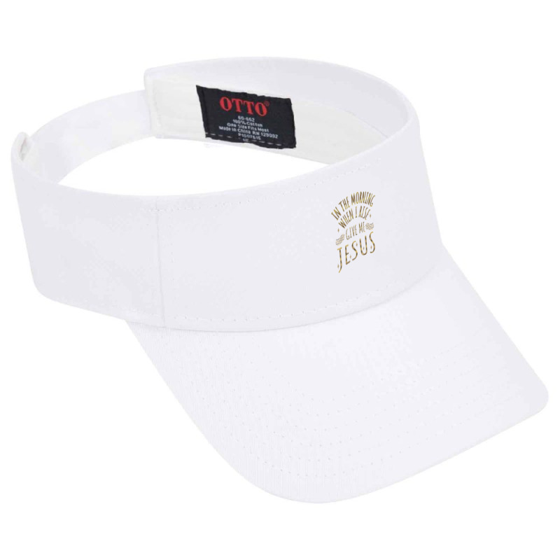 In The Morning When I Rise Give Me Jesus Funny Gifts Boys Girls Visor Hat | Artistshot