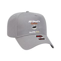 Gift Coffee Lover - All I Need Is Coffee And My Dogl Adjustable Baseball Cap | Artistshot