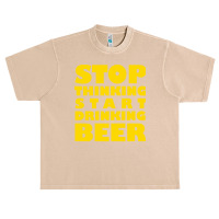 Stop Thinking Start Drinking Beer T Shirt Urban Heavy T-shirt | Artistshot