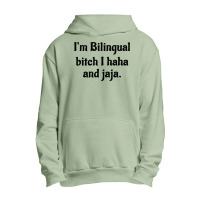 I'm Bilingual Bitch I Haha And Jaja T Shirt Urban Pullover Hoodie | Artistshot