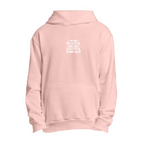 I'm Not Checking You Out I'm Analyzing Your Gait Therapist Urban Pullover Hoodie | Artistshot