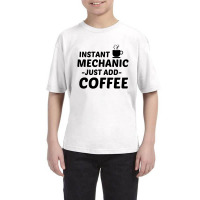 Mechanic Instant Just Add Coffee Youth Tee | Artistshot