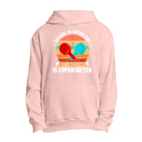 School Is Important But Ping Pong Is Importante, Ping Pong T Shirt Urban Pullover Hoodie | Artistshot