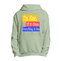 I_m Fine. It_s Fine. Everything Is Fine Urban Pullover Hoodie | Artistshot