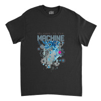 Welcome To The Machine Classic T-shirt | Artistshot