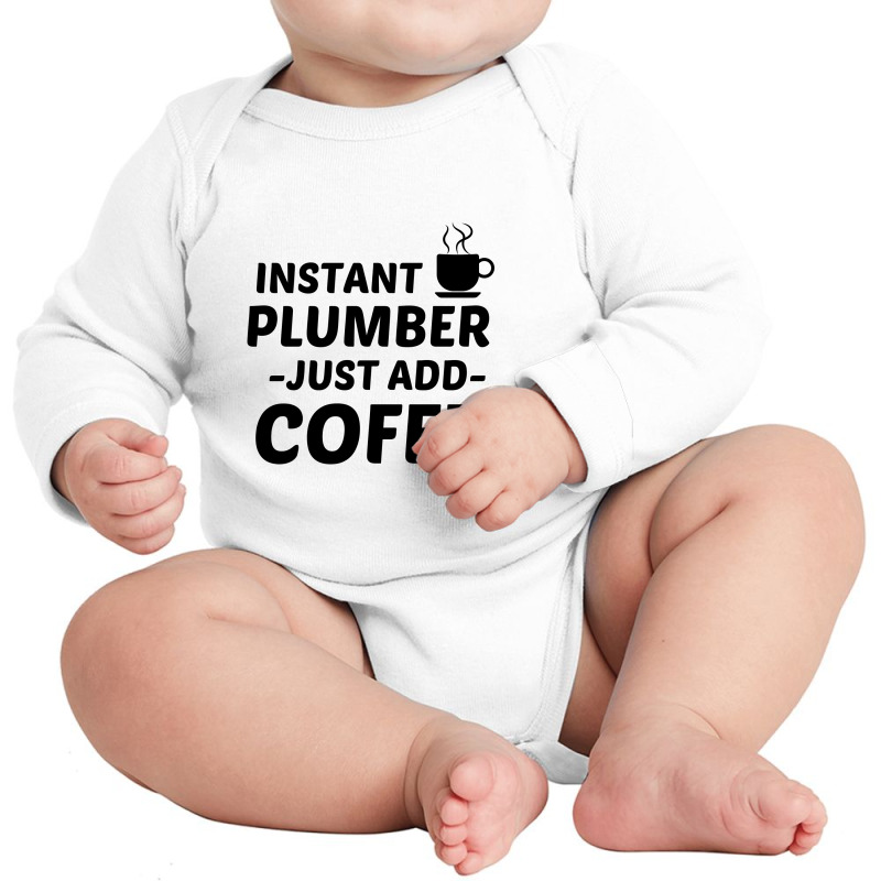 Plumber Instant Just Add Coffee Long Sleeve Baby Bodysuit by Perfect Designers | Artistshot