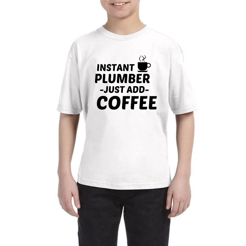 Plumber Instant Just Add Coffee Youth Tee by Perfect Designers | Artistshot