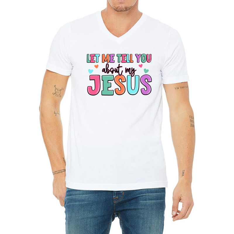 Let Me Tell You About My Jesus V-Neck Tee by Oma's Magic World | Artistshot