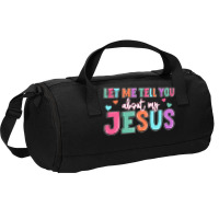 Let Me Tell You About My Jesus Duffel Bag | Artistshot