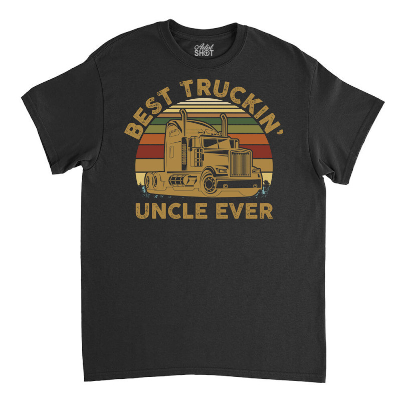 Vintage Best Truckin' Uncle Ever Retro Father's Day Classic T-shirt by UbengArt | Artistshot