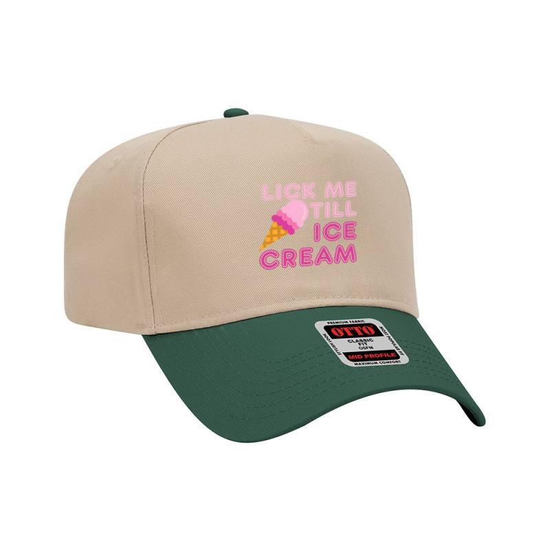 Lick Me Till Ice Cream T  Funny Adult Humor Gift Adjustable Baseball Cap by cm-arts | Artistshot