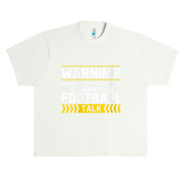 Womens Warning Subject To Spontaneous Outbursts Of Football Talk V Nec Urban Heavy T-shirt | Artistshot