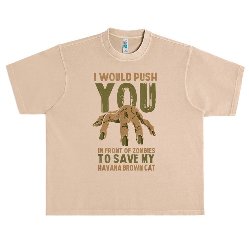 Push You In Zombies To Save My Havana Brown Cat Funny T Shirt Urban Heavy T-shirt | Artistshot