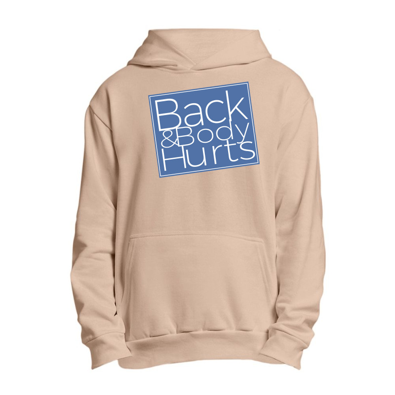 Back & Body Hurts Silly Parody Satire Blue Yonder Color Pullover Hoodi Urban Pullover Hoodie | Artistshot