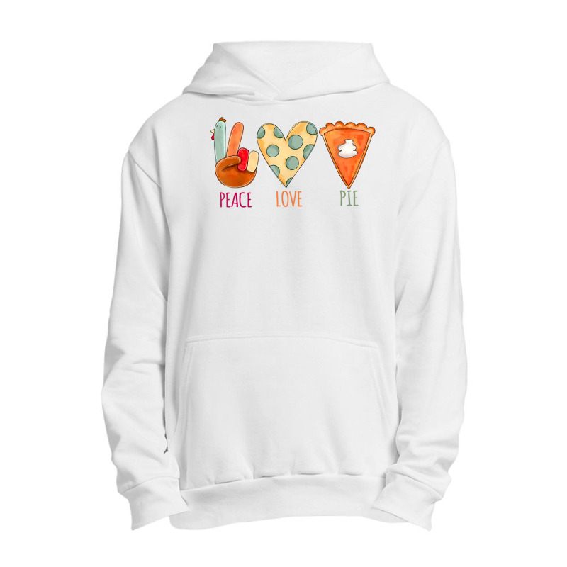 Peace Love Pie Food Fall Turkey Hand Sign Thanksgiving Party Urban Pullover Hoodie | Artistshot