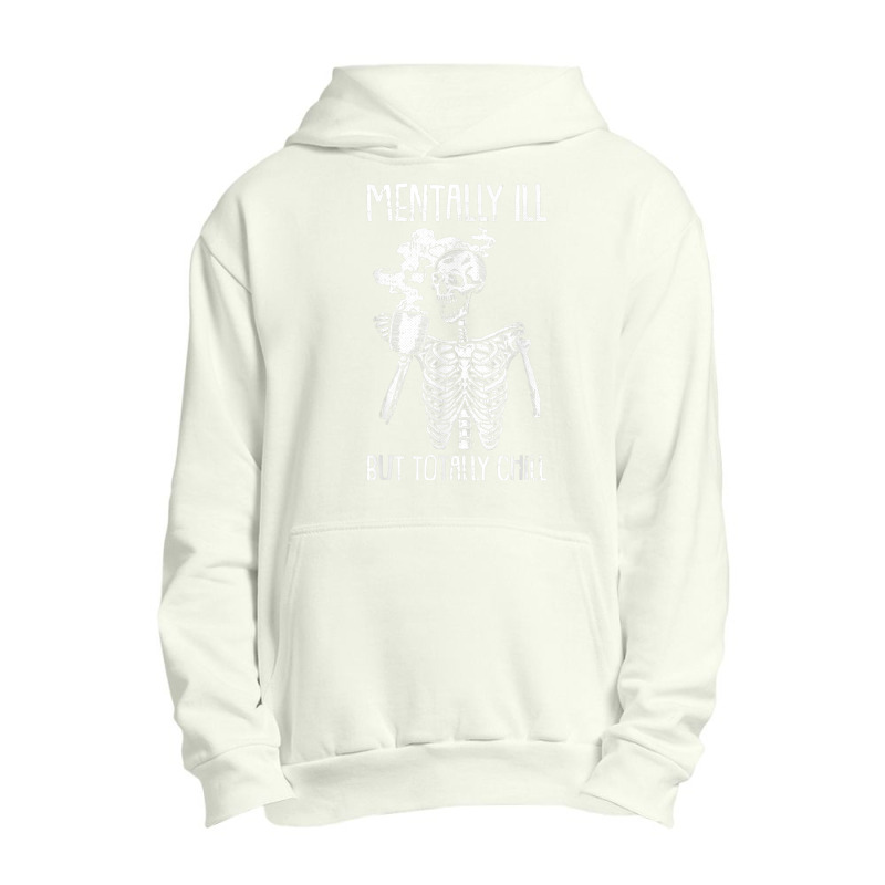 Mentally Ill But Totally Chill Halloween Costume Skeleton Urban Pullover Hoodie | Artistshot