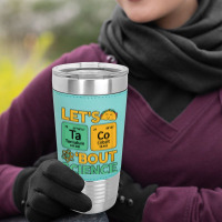 Womens Teacher Shirt Let's Taco Bout Science Cute Chemistry Physics Leatherette Tumbler | Artistshot