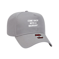 Come Back With A Warrant Long Sleeve T Shirt Adjustable Baseball Cap | Artistshot