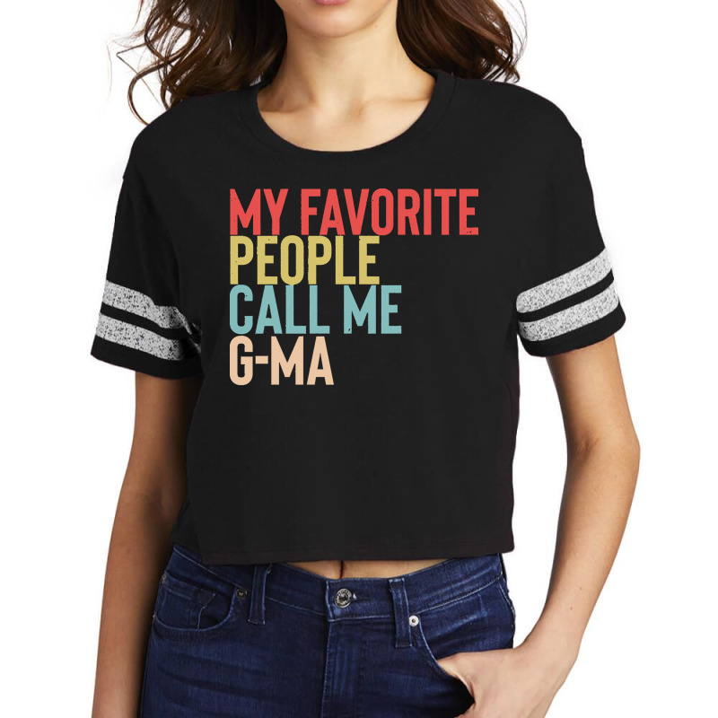 Mothers Day Gift Ideas T  Shirt My Favorite People Calls Me G Ma Shirt Scorecard Crop Tee by brandycassin456 | Artistshot