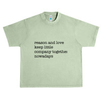 Reason And Love Keep Little Company Together Nowadays Urban Heavy T-shirt | Artistshot