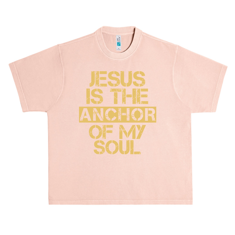 Jesus Is The Anchor Of My Soul, Christian Quote, Jesus Is The Anchor,  Urban Heavy T-shirt | Artistshot