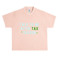 Talk To Me After Tax Season Lover Gift, Cool Design, Gift Day, Holiday Urban Heavy T-shirt | Artistshot