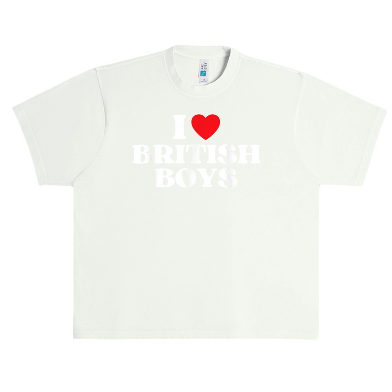 Funny I Love British Boys I Red Heart British Boys Britain T Shirt Urban Heavy T-shirt | Artistshot