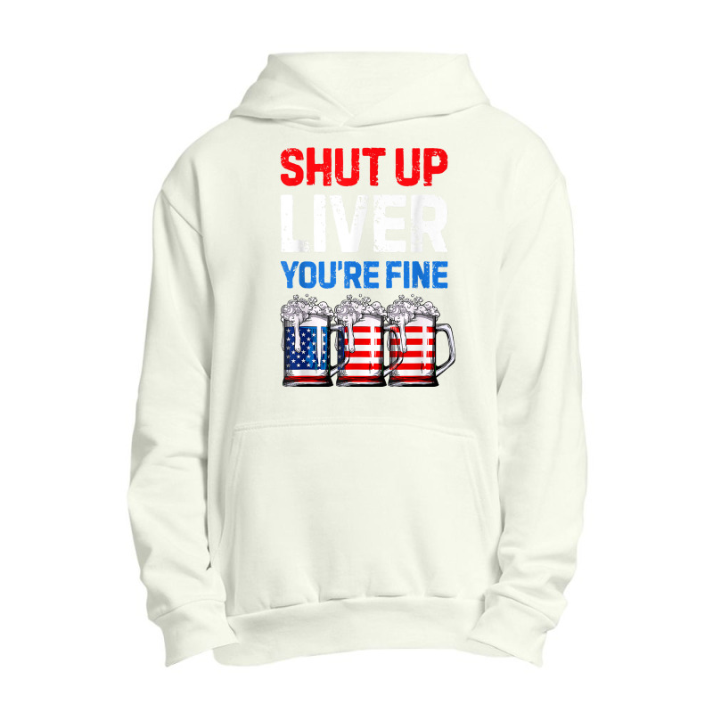 Us Flag Beer Mug Funny 4th Of July Shut Up Liver You're Fine Urban Pullover Hoodie | Artistshot