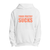 Your Poetry Sucks  Dark Humor Nihilist Real T Shirt Urban Pullover Hoodie | Artistshot