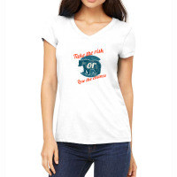 Take The Risk Women's V-neck T-shirt | Artistshot