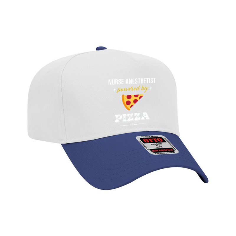 Nurse Anesthetist Powered By Pizza Funny Gift Adjustable Baseball Cap | Artistshot