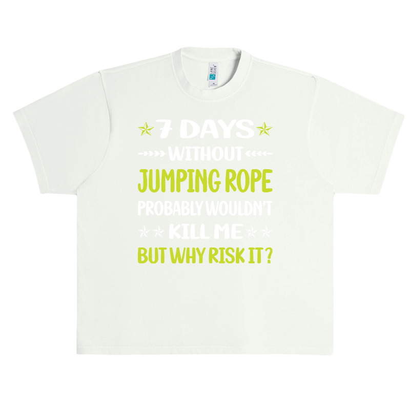 Jumping Rope T  Shirt Funny 7 Days Without Jumping Rope Jump Skipping Urban Heavy T-shirt | Artistshot