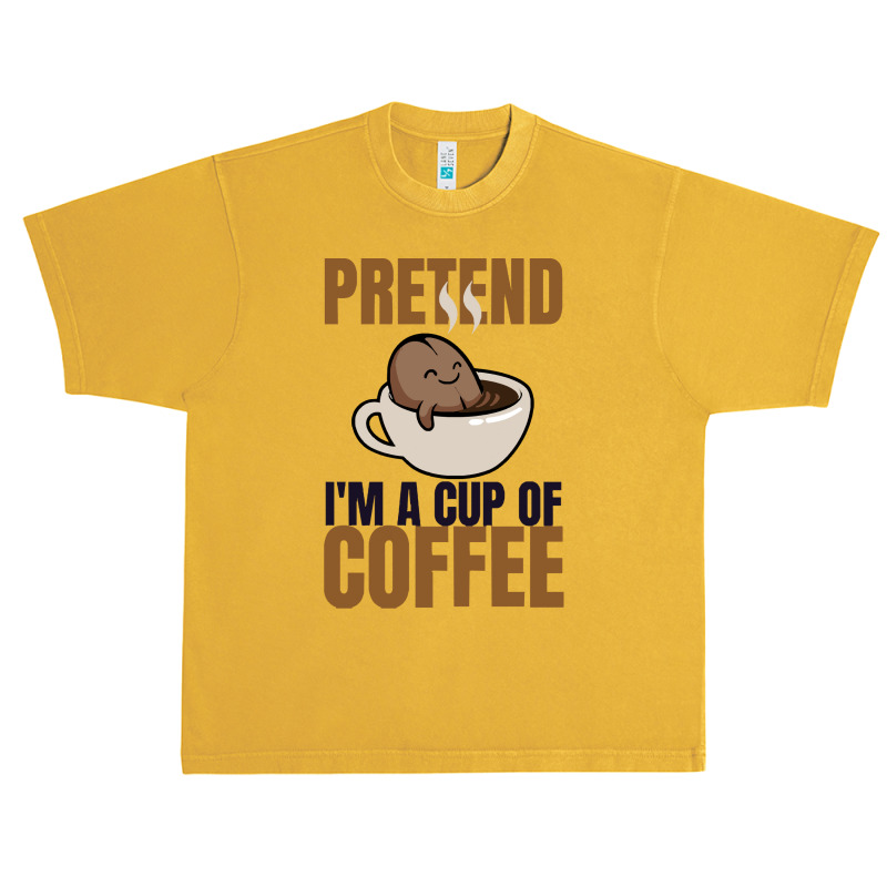 Pretend Im Cup Of Coffee T  Shirt Easy Pretend I'm Cup Of Coffee Costu Urban Heavy T-shirt | Artistshot