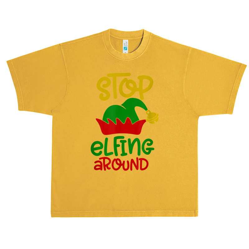 Stop Elfing Around Christmas Elf Funny Novelty Holiday Item T Shirt Urban Heavy T-shirt by leiseyxlmorit | Artistshot