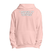 I Don't Tolerate Lactose T Shirt Urban Pullover Hoodie | Artistshot