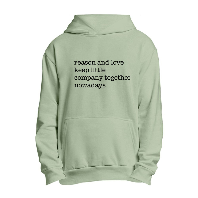 Reason And Love Keep Little Company Together Nowadays Urban Pullover Hoodie by cm-arts | Artistshot