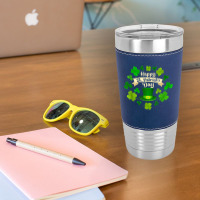 Happy St. Patrick's Day  Funny St Patricks Day T Shirt Leatherette Tumbler | Artistshot