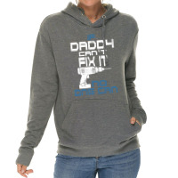 Daddy Can Fix It Lightweight Hoodie | Artistshot