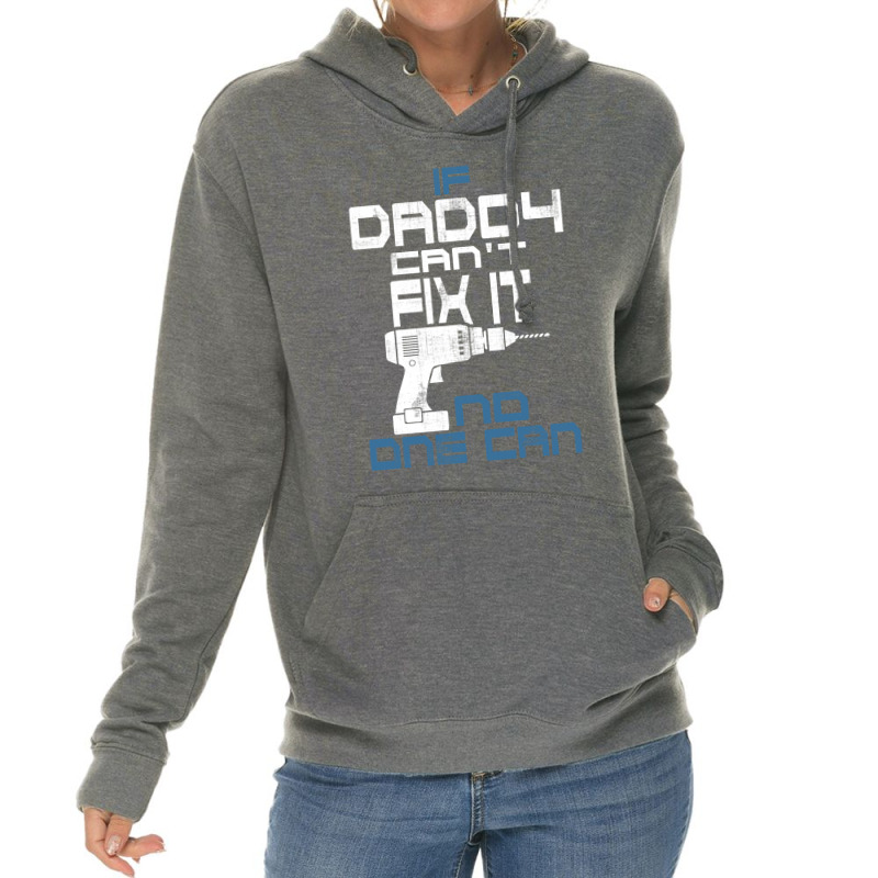 Daddy Can Fix It Lightweight Hoodie | Artistshot