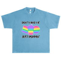 Don Mind Me Jus Poppin Pop I Fidge Urban Heavy T-shirt | Artistshot