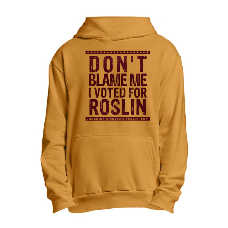 Don_t Blame Me, I Voted For Roslin Urban Pullover Hoodie by cm-arts | Artistshot